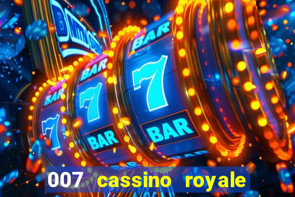 007 cassino royale dublado download